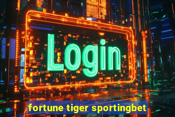 fortune tiger sportingbet